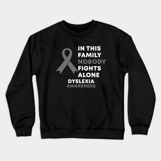 In This Family Nobody Fights Alone Dyslexia Awareness Crewneck Sweatshirt by Color Fluffy